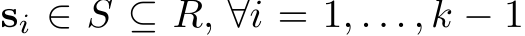  si ∈ S ⊆ R, ∀i = 1, . . . , k − 1