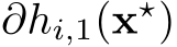 ∂hi,1(x⋆)