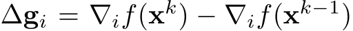  ∆gi = ∇if(xk) − ∇if(xk−1)