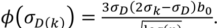 𝜙(𝜎𝐷(𝑘)) =3𝜎𝐷(2𝜎𝑘−𝜎𝐷)𝑏0