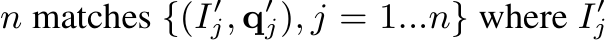  n matches {(I′j, q′j), j = 1...n} where I′j 