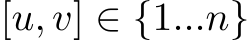 [u, v] ∈ {1...n}