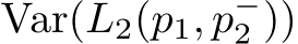  Var(L2(p1, p−2 ))