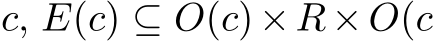  c, E(c) ⊆ O(c)×R×O(c