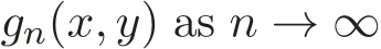  gn(x, y) as n → ∞