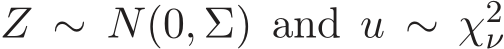  Z ∼ N(0, Σ) and u ∼ χ2ν