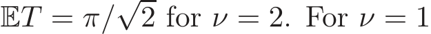  ET = π/√2 for ν = 2. For ν = 1