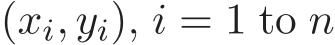  (xi, yi), i = 1 to n