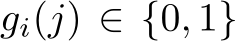 gi(j) ∈ {0, 1}