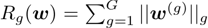  Rg(w) = �Gg=1 ||w(g)||g