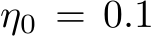  η0 = 0.1