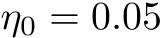  η0 = 0.05