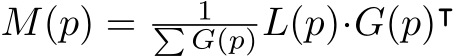  M(p) = 1� G(p)L(p)·G(p)⊺