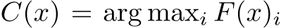  C(x) = arg maxi F(x)i