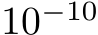  10−10