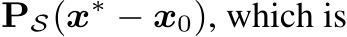  PS(x∗ − x0), which is