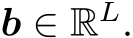  b ∈ RL.
