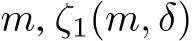  m, ζ1(m, δ)