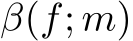 β(f; m)