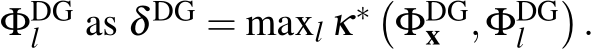  ΦDGl as δ DG = maxl κ∗ �ΦDGx ,ΦDGl �.