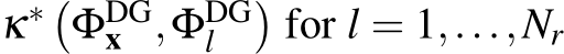  κ∗ �ΦDGx ,ΦDGl �for l = 1,...,Nr