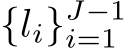  {li}J−1i=1