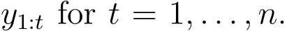  y1:t for t = 1, . . . , n.