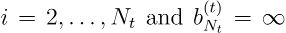  i = 2, . . . , Nt and b(t)Nt = ∞