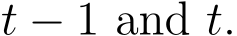  t − 1 and t.