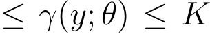  ≤ γ(y; θ) ≤ K