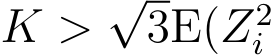  K >√3E(Z2i 