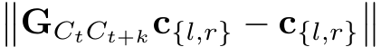 ��GCtCt+kc{l,r} − c{l,r}��