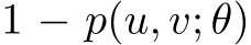  1 − p(u, v; θ)