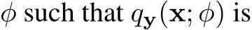  φ such that qy(x; φ) is