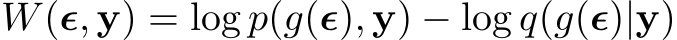  W(ϵ, y) = log p(g(ϵ), y) − log q(g(ϵ)|y)