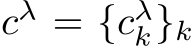  cλ = {cλk}k