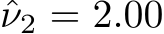 ˆν2 = 2.00