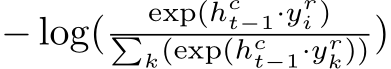  − log( exp(hct−1·yri )�k(exp(hct−1·yrk)))