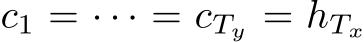  c1 = · · · = cTy = hTx