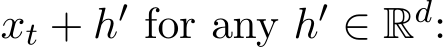  xt + h′ for any h′ ∈ Rd: