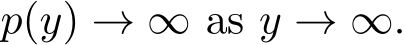  p(y) → ∞ as y → ∞.