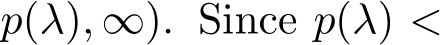 p(λ), ∞). Since p(λ) <