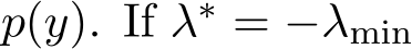  p(y). If λ∗ = −λmin