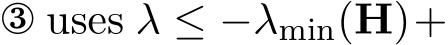  z uses λ ≤ −λmin(H)+