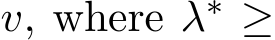 v, where λ∗ ≥