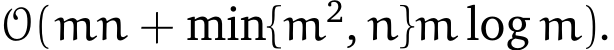  O(mn + min{m2, n}m log m).
