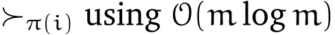  ≻π(i) using O(m log m)