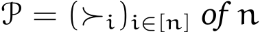  P = (≻i)i∈[n] of n