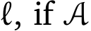  ℓ, if A