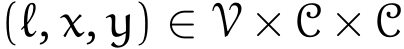  (ℓ, x, y) ∈ V×C×C